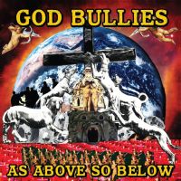 God Bullies - As Above So Below