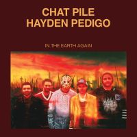 Chat Pile - & Hayden Pedigo - In the Earth Again